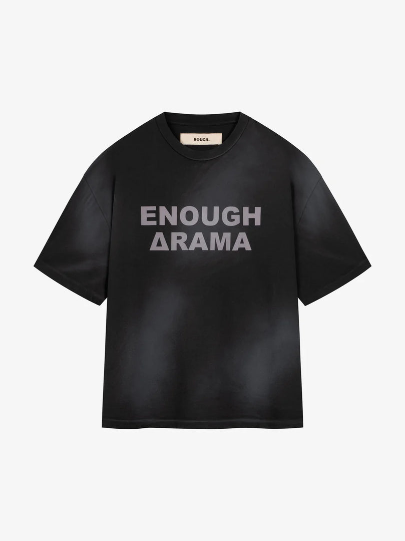 ROUGH ENOUGH DRAMA T-SHIRT
